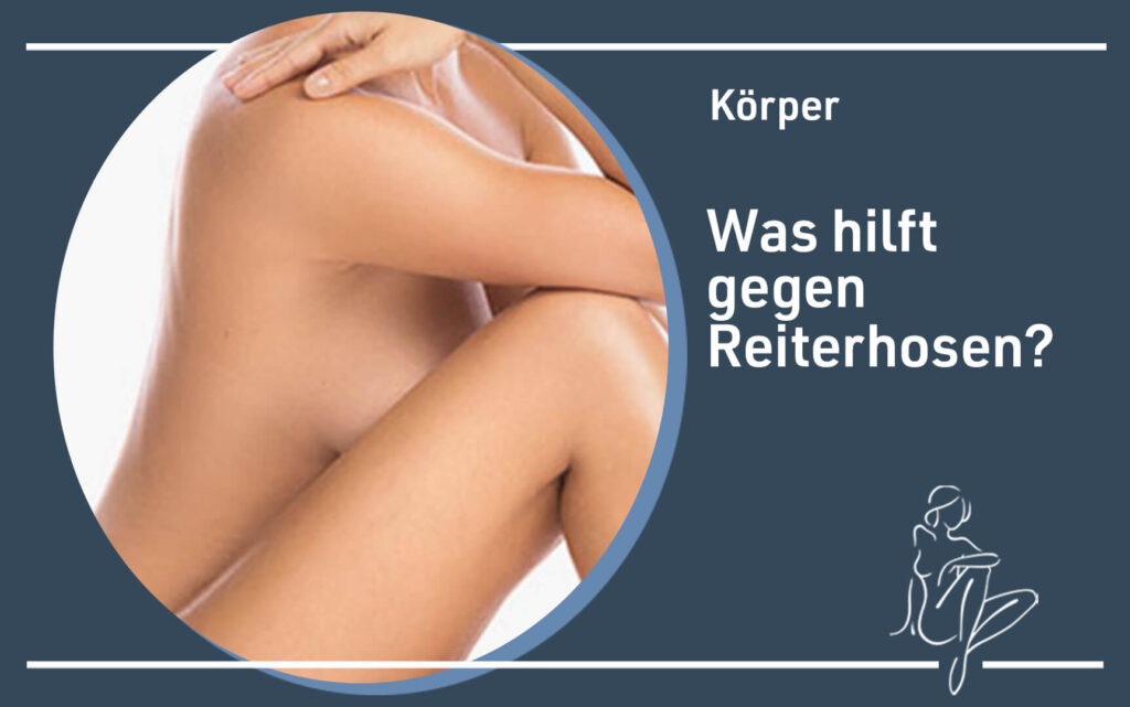 koerper-was-hilft-gegen-reiterhosen